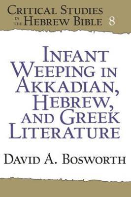 bokomslag Infant Weeping in Akkadian, Hebrew, and Greek Literature