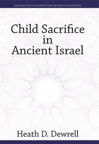 bokomslag Child Sacrifice in Ancient Israel