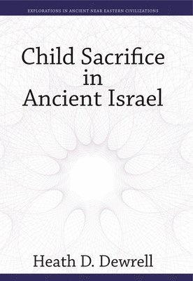 bokomslag Child Sacrifice in Ancient Israel