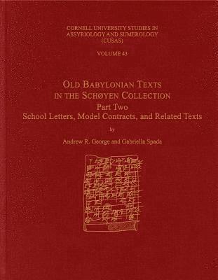 A. R. George, Gabriella Spada - Old Babylonian Texts in the Schøyen Collection, Part Two, Inbunden