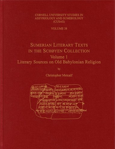 Christopher Metcalf - Sumerian Literary Texts in the Schøyen Collection, Inbunden