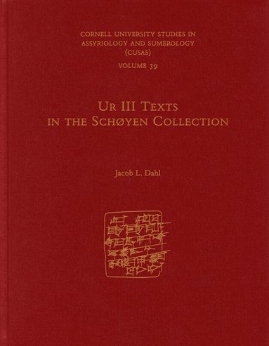 Jacob L. Dahl - Ur III Texts in the Schøyen Collection, Inbunden
