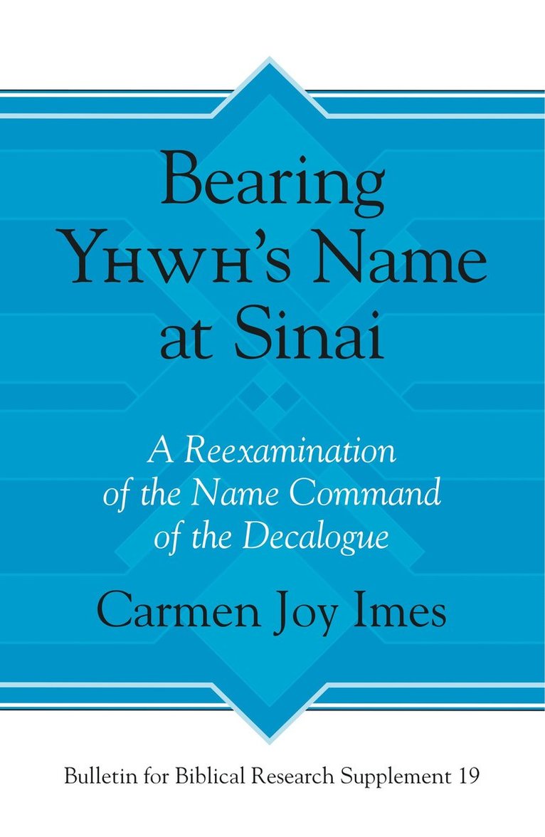 Carmen Joy Imes - Bearing Yhwh’s Name at Sinai, Inbunden