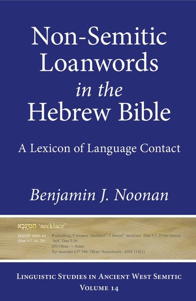 Benjamin J. Noonan - Non-Semitic Loanwords in the Hebrew Bible, Inbunden