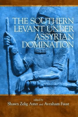 bokomslag The Southern Levant under Assyrian Domination