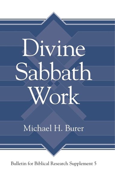 Michael H. Burer - Divine Sabbath Work, Inbunden