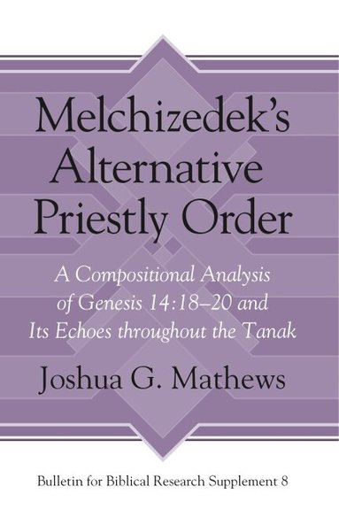 Joshua Mathews - Melchizedek's Alternative Priestly Order, Inbunden