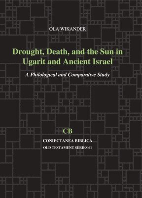 Drought, Death, and the Sun in Ugarit and Ancient Israel 1