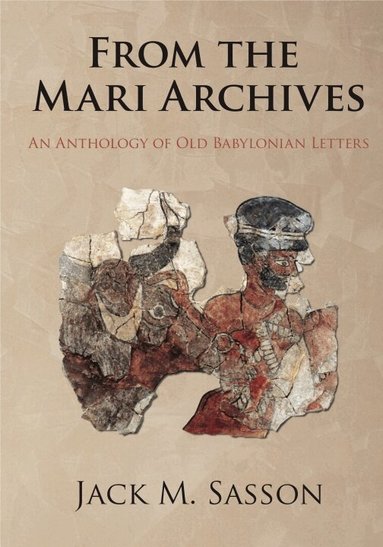 Jack M. Sasson - From the Mari Archives, Inbunden
