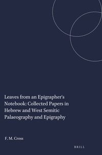 bokomslag Leaves from an Epigrapher's Notebook: Collected Papers in Hebrew and West Semitic Palaeography and Epigraphy