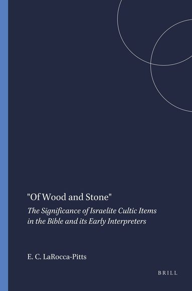 Elizabeth C. LaRocca-Pitts - "Of Wood and Stone", Häftad
