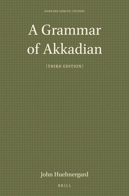 John Huehnergard - Grammar of Akkadian (Third Edition), Häftad