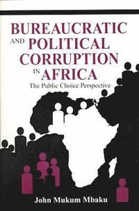 bokomslag Bureaucratic and Political Corruption in Africa