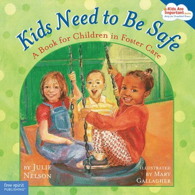 Julie Nelson - Kids Need to Be Safe, Häftad