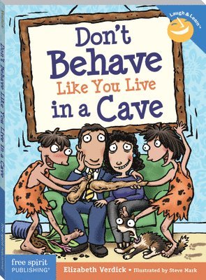 Elizabeth Verdick - Don't Behave Like You Live in a Cave, Häftad
