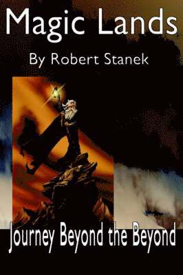 Robert Stanek - Journey Beyond the Beyond (Magic Lands, Book 1), Häftad