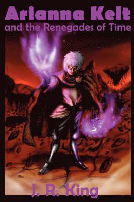 Arianna Kelt and the Renegades of Time (Deluxe Edition, Wizards of Skyhall Book 2)