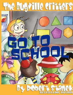 bokomslag The Bugville Critters Go to School (Buster Bee's Adventures Series #2, The Bugville Critters)