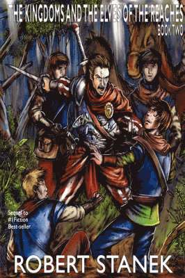 Robert Stanek - Kingdoms and the Elves of the Reaches 2, Inbunden