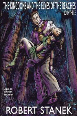 Robert Stanek - Kingdoms and the Elves of the Reaches 3, Inbunden