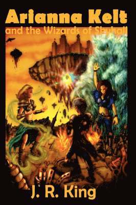 Arianna Kelt and the Wizards of Skyhall (Signature Edition, Wizards of Skyhall Book 1) 1