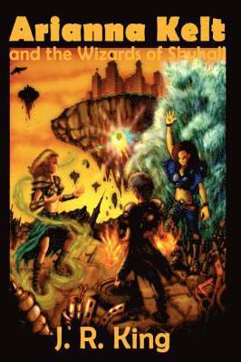 Arianna Kelt and the Wizards of Skyhall (Signature Edition, Wizards of Skyhall Book 1)