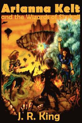 Arianna Kelt and the Wizards of Skyhall (Deluxe Edition, Wizards of Skyhall Book 1) 1