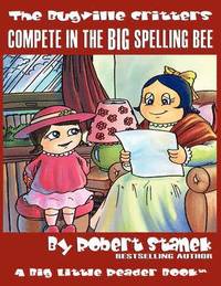 bokomslag Compete in the Big Spelling Bee (The Bugville Critters #15, Lass Ladybug's Adventures Series)