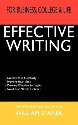 William R Stanek - Effective Writing for Business, College & Life (Pocket Edition), Häftad