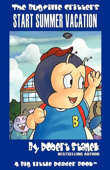 Robert Stanek - Bugville Critters Start Summer Vacation (Bugville Critters #16), Häftad