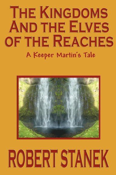 bokomslag Kingdoms and the Elves of the Reaches (Keeper Martin's Tales, Book 1)