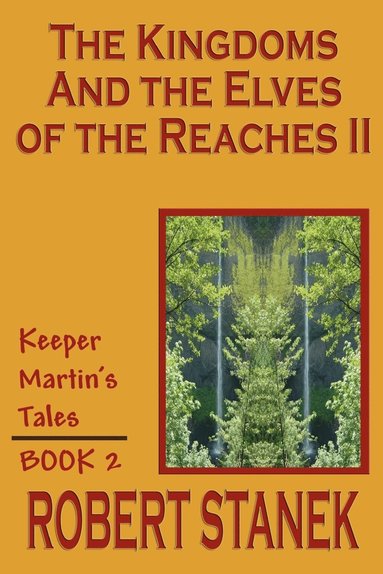 bokomslag The Kingdoms and the Elves of the Reaches II (Keeper Martin's Tales, Book 2)