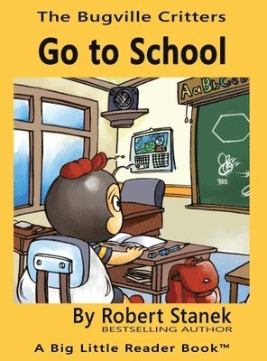 Robert Stanek - Go to School, Library Edition Hardcover for 15th Anniversary, Inbunden