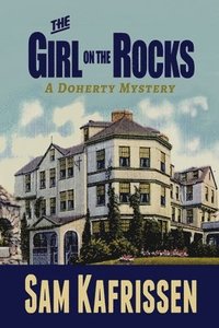 bokomslag The Girl on the Rocks: A Doherty Mystery
