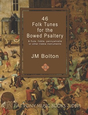 Jm Bolton - 46 Folk Songs for the Bowed Psaltery, Häftad