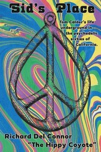 bokomslag Sid's Place - Tom Calder's Life Underground in the Psychedelic Sixties of California.