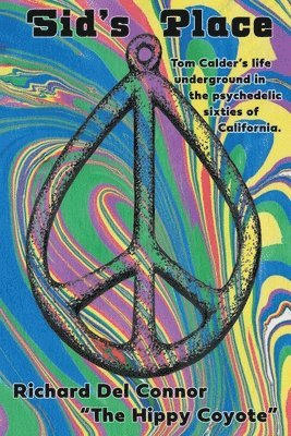 bokomslag Sid's Place - Tom Calder's Life Underground in the Psychedelic Sixties of California.