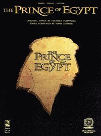 bokomslag The Prince of Egypt: Piano, Vocal, Guitar