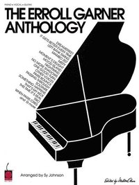 bokomslag The Erroll Garner Anthology: The First Anthology of Erroll Garner's Compositions