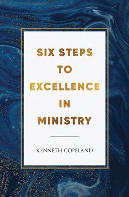 bokomslag Six Steps to Excellence In Ministry