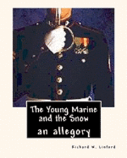 The Young Marine and The Snow: An Allegory 1