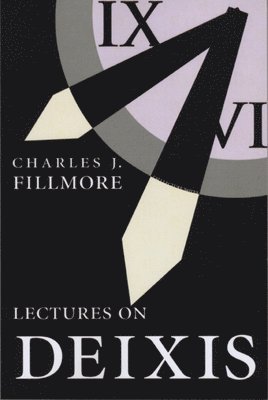 Charles J. Fillmore - Lectures on Deixis, Inbunden