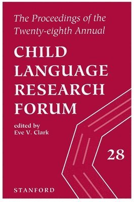 bokomslag The Proceedings of the 28th Annual Child Language Research Forum