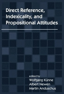 Direct Reference, Indexicality, and Propositional Attitudes 1