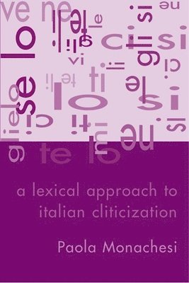 Paola Monachesi - A Lexical Approach to Italian Cliticization, Häftad