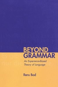 bokomslag Beyond Grammar: An Experience-Based Theory of Language