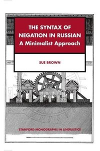 bokomslag The Syntax of Negation in Russian: A Minimalist Approach