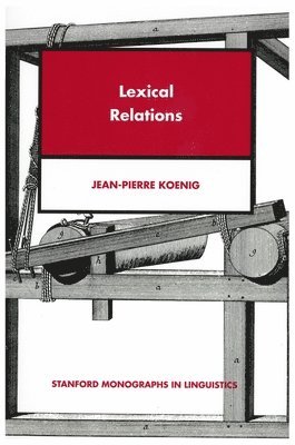 Jean-Pierre Koenig - Lexical Relations, Häftad
