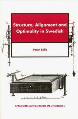 Peter Sells - Structure, Alignment and Optimality in Swedish, Häftad