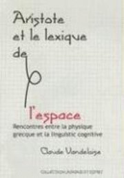 bokomslag Aristote Et le Lexique de L'Espace: Rencontres Entre la Physique Grecque Et la Linguistique Cognitive